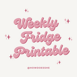 Weekly Fridge Printable!
