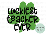 Luckiest Teacher Ever design file (dxf, eps, png, svg) - perfect for vinyl shirt making