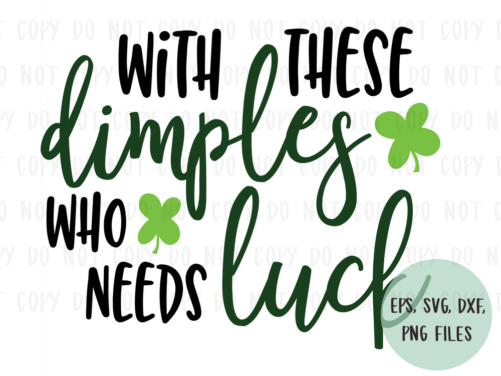 With These Dimples Who Needs Luck design file (dxf, eps, png, svg) - perfect for vinyl shirt making